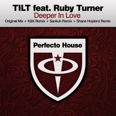 TILT Featuring Ruby Turner - Deeper In Love (Perfecto Radio Edit)