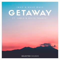 Imad & Wave Wave - Getaway (ft. Samia & White Trumpet)
