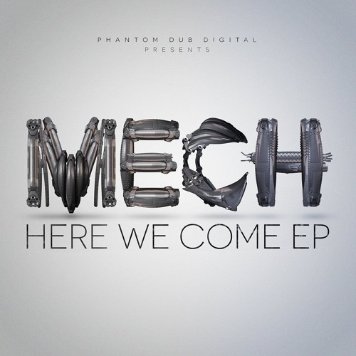 HERE WE COME EP (by Mech) - Release date: 05.06.2017