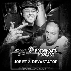 Motormouth Podcast 050 - JOE ET & DEVASTATOR - Live @ Ibiza Goes Hard 2017