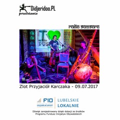 Radio Samsara - Zlot Przyjaciół Karczaka - 09.07.2017  - "Zostaw"