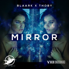 Blaark X THOBY - Mirror [Flying Music X VXII Records Release]