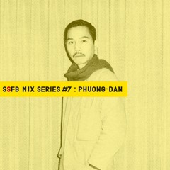 SSFB Mix Series #7: Phuong-Dan