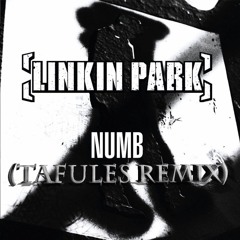 Linkin Park - Numb (Tafules Remix)