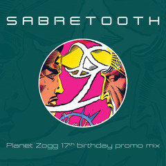 Sabretooth - Planet Zogg 17th birthday promo mix