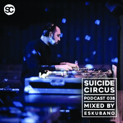 Suicide Circus Podcast 38 : ESKUBANO