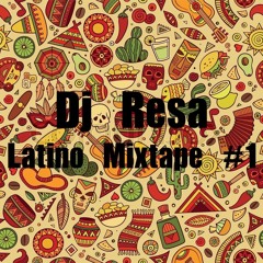 Dj Resa - Latino Mixtape #1