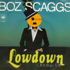 Boz Scaggs- Lowndown (Oldchap Edit) FREE D/L
