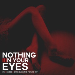 Nothing in your eyes III - PB x DABEE x CANG CANG THE PRIVATE JET