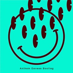 国士無双 x HyperJuice - Anthem (Eevees Bootleg)