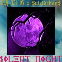 EL G - $ilent Night (Feat. $uicideboy$)