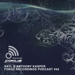 Fokuz Recordings Podcast #42 - Satl & Anthony Kasper