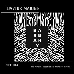 NCTS014 : Davide Maione - Barbary (Deep Brothers Remix)