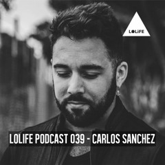 LOLiFE Podcast 039 - Carlos Sanchez