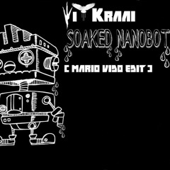 WitKraai - Soaked Nanobot (Mario Vido Edit)