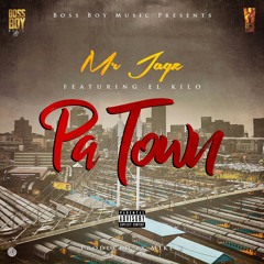Mr Jagz Ft. El Kilo~Pa Town(Prod. By Mike Z)