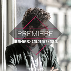 PREMIERE : Dead-Tones - San Diego's Harbor