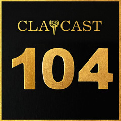 CLAPCAST #104