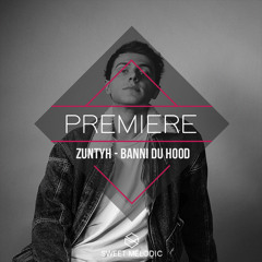PREMIERE : Zuntyh - Banni du Hood [Maquisards]
