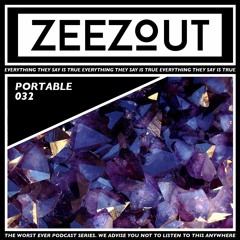 ZeeZout Podcast 032 | Portable