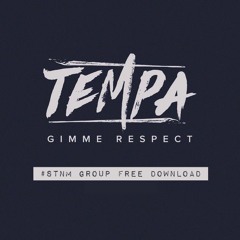 Tempa - Gimme Respect (Mikey B & Vital Techniques Remix) [STNM GROUP FREE DOWNLOAD]