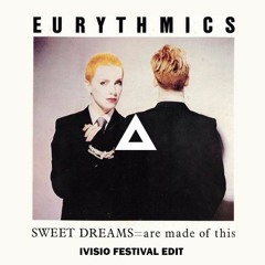 Eurythmics - Sweet Dreams (IVISIO Festival Edit) [FREE DWNLD]