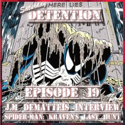 J M Dematteis Interview Spider Man Kraven S Last Hunt By The Saturday Detention Podcast J M Dematteis Interview Spider Man Kraven S Last Hunt By The Saturday Detention Podcast