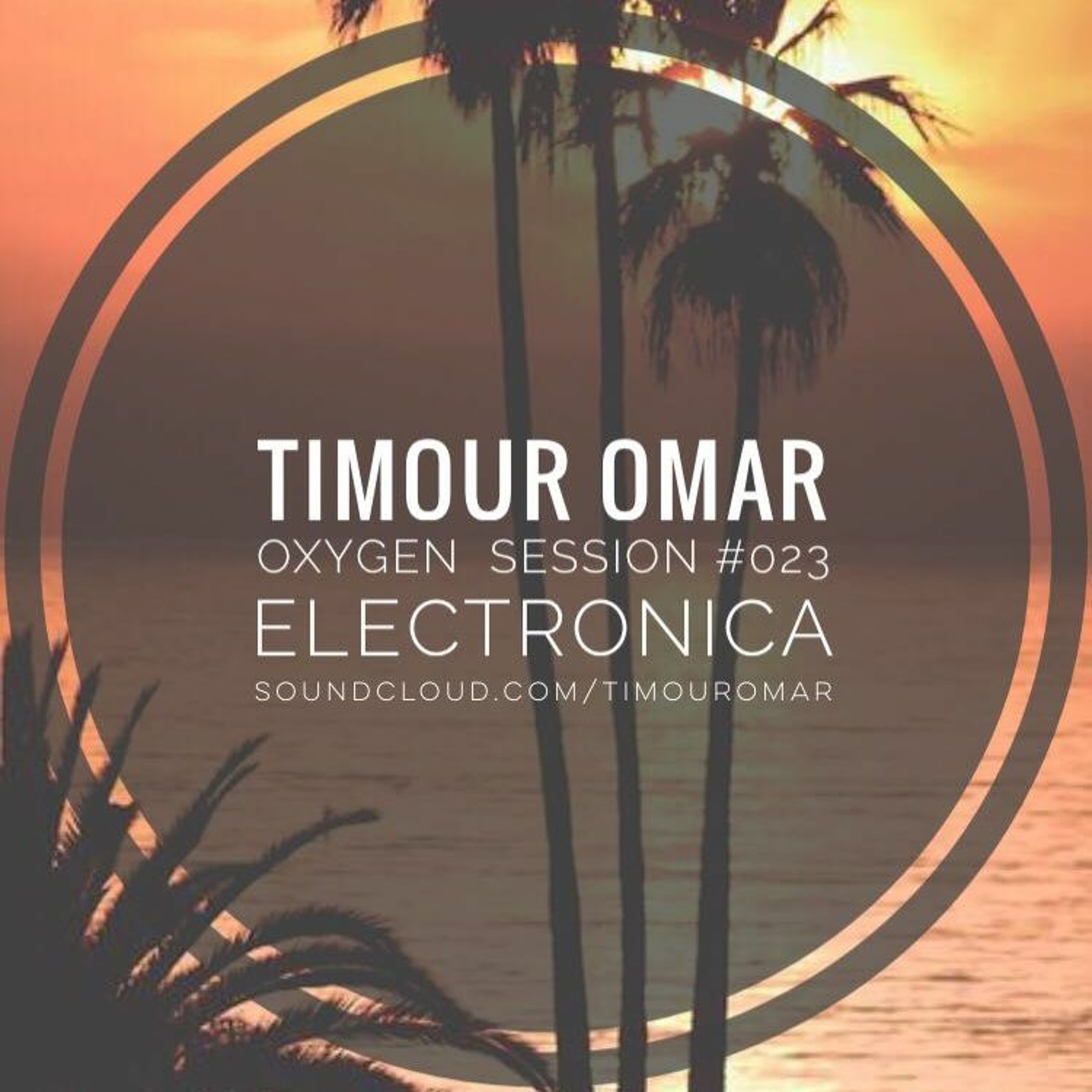 cover of episode Oxygen Summer Session #023 "Electronica " Mixed By Timour Omar