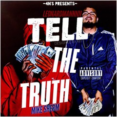 Leonardmannnn ft. Mike Sherm - Tell The Truth