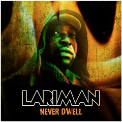 EBR010 - Lariman - Never Dwell (SINGLE)
