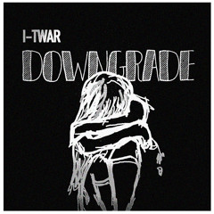 Downgrade (Produced by I-TWAR)