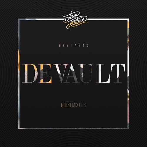 Too Future. Guest Mix 086: Devault