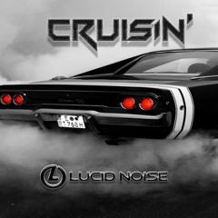LUCID NOISE - Cruisin'