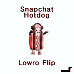 Snapchat Hotdog (Lowro Flip) [Free Download In Description (+ Official Music Video)]
