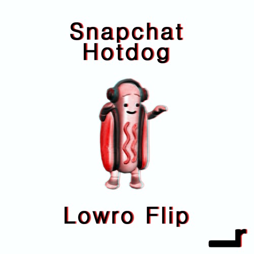 Snapchat Hotdog (Lowro Flip) [Free Download In Description (+ Official Music Video)]
