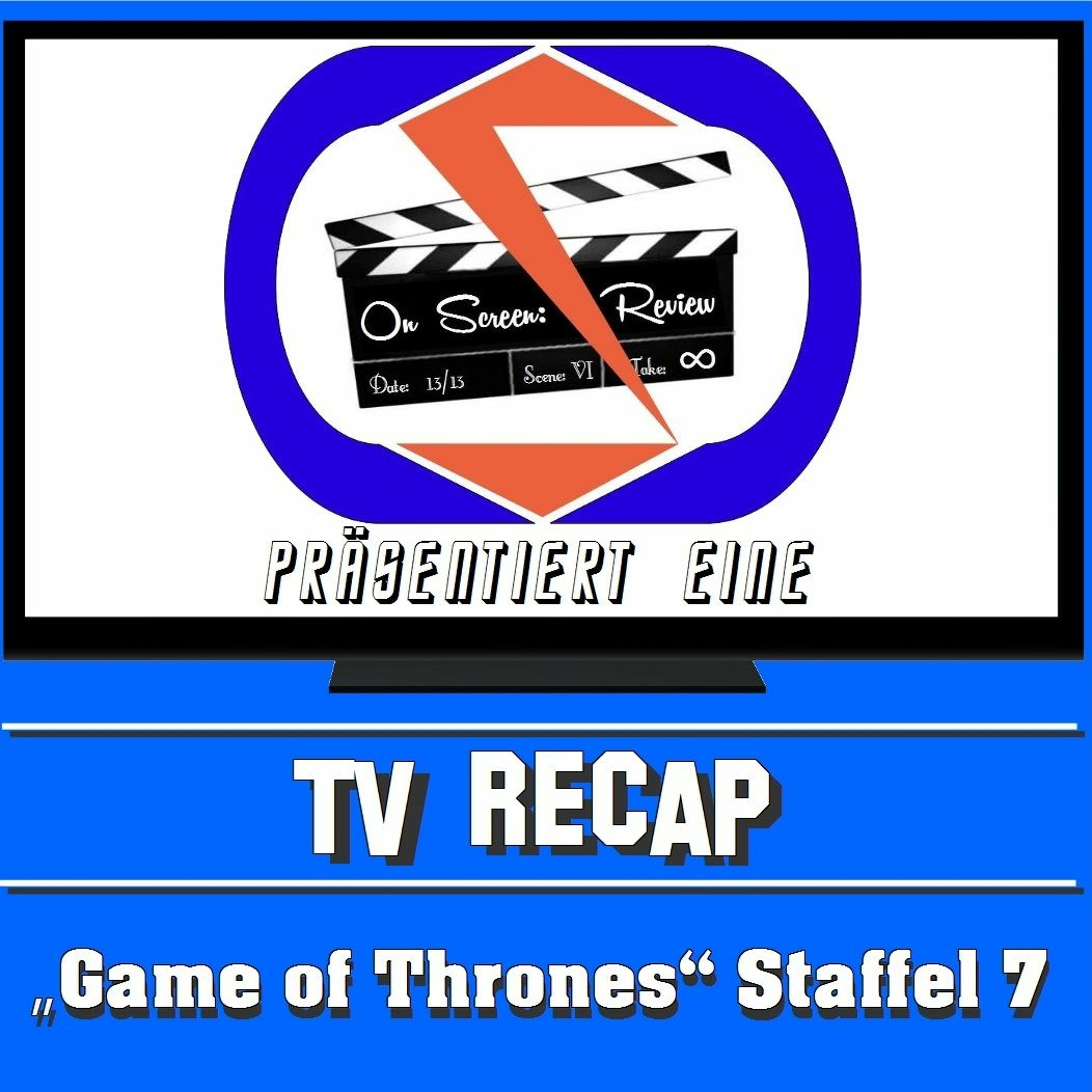On Screen: Recap - Game Of Thrones 7.1 "Dragonstone" & 7.2 "Stormborn" (German/Deutsch) episode artwork
