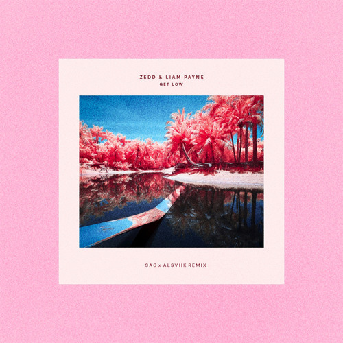 Zedd ft. Liam Payne - Get Low (SAG & Alsviik Remix)