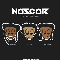 DEtotheZ x Blkdoggybush x OG.AP - NASCAR Prod. Fresh Da Kid