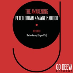 Peter Brown & Wayne Madiedo - The Awakening (Out on Aug 4th 2017)