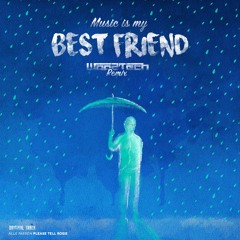 Music Is My Best Friend (Woo2tech Remix) [FREE DOWNLOAD]