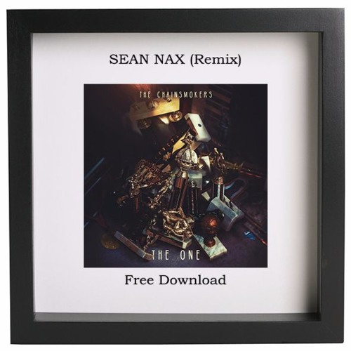 Stream The Chainsmokers The One Sean Nax Remix By Sean Nax Listen Stream The Chainsmokers The One Sean Nax Remix By Sean Nax Listen