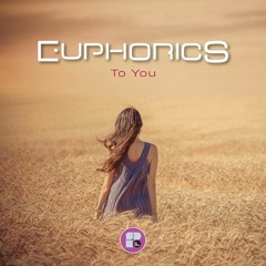 Euphorics - To You [Soul Deep Recordings]