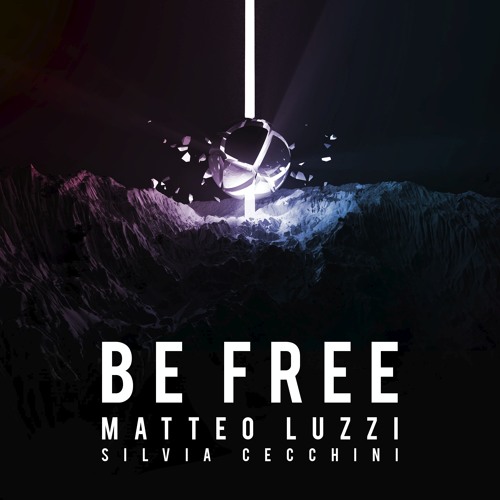 Matteo Luzzi - Be Free (ft. Silvia Cecchini)