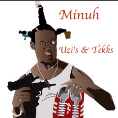 Minuh- Uzi's & Tekks