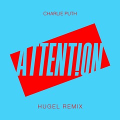 Charlie Puth - Attention (HUGEL Remix)