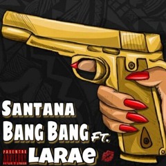 Bang Bang Ft. LaRae