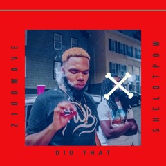 Did That ft. ShelotPow