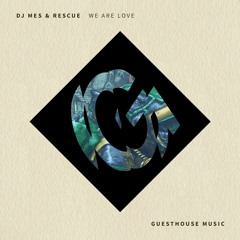 DJ Mes & Rescue - We Are Love