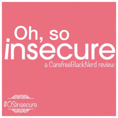 Oh So Insecure | Ep 01: Hella Great [ #CBNreview ]