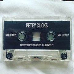 Petey Clicks Live @ Night Bass (May 11, 2017)